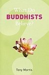 What Do Buddhists Believe?